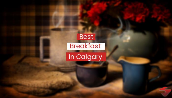 Best Breakfast In Calgary  2023