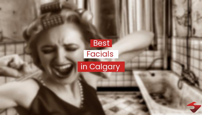 Best Facials In Calgary  2023