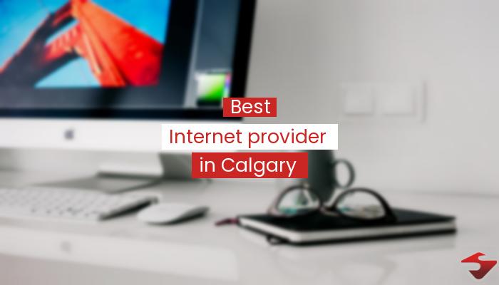 Best Internet Provider In Calgary  2023