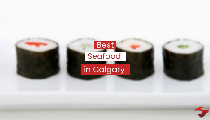Best Seafood In Calgary  2023