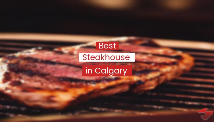 Best Steakhouse In Calgary  2023