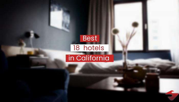 Best 18  Hotels In California