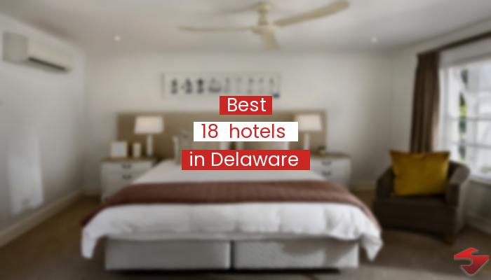 Best 18  Hotels In Delaware