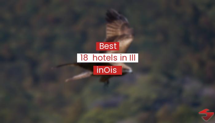 Best 18  Hotels In Illinois