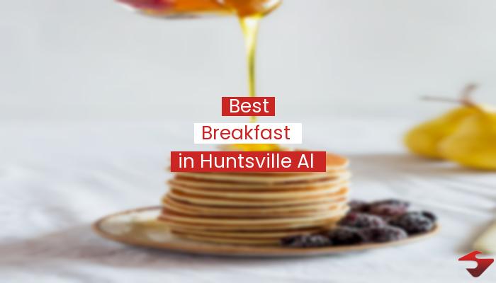 Best Breakfast In Huntsville Al  2023