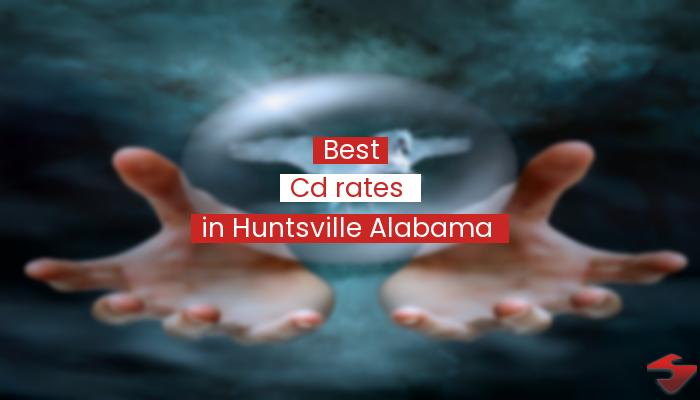Best Cd Rates In Huntsville Alabama  2023