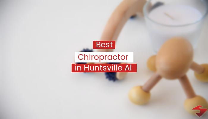 Best Chiropractor In Huntsville Al  2023