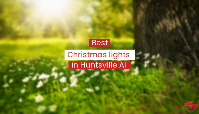 Best Christmas Lights In Huntsville Al  2023