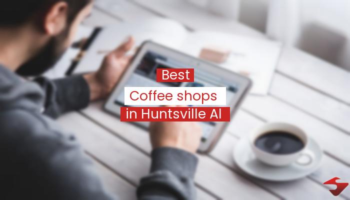 Best Coffee Shops In Huntsville Al  2023