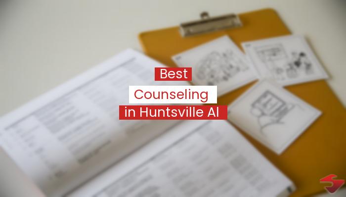 Best Counseling In Huntsville Al  2023