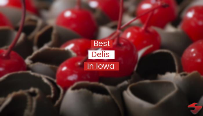Best Delis In Iowa  2023