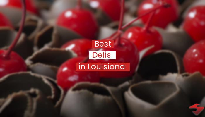 Best Delis In Louisiana  2023