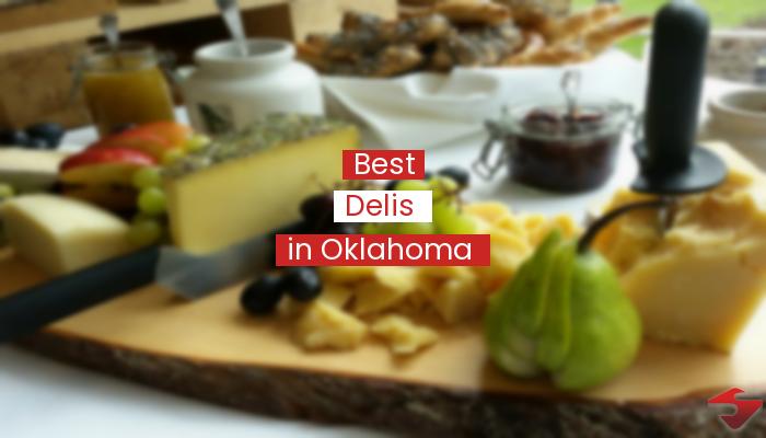 Best Delis In Oklahoma  2023