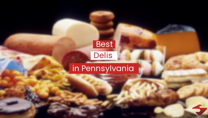 Best Delis In Pennsylvania  2023