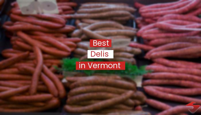 Best Delis In Vermont  2023