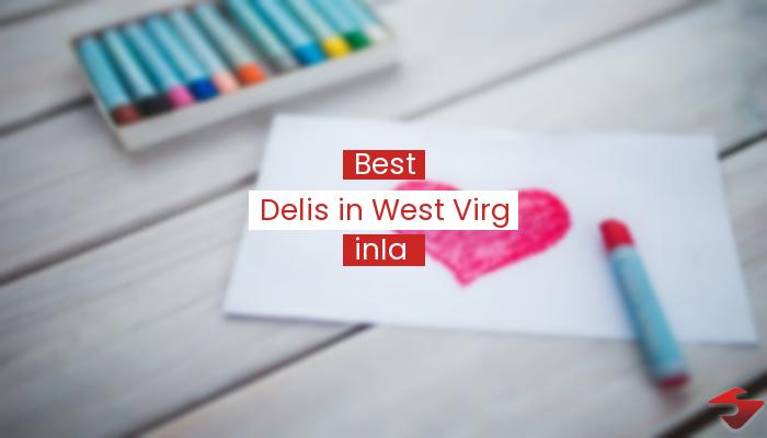 Best Delis In West Virginia  2023