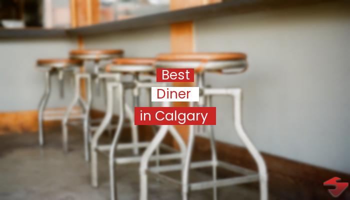 Best Diner In Calgary  2023