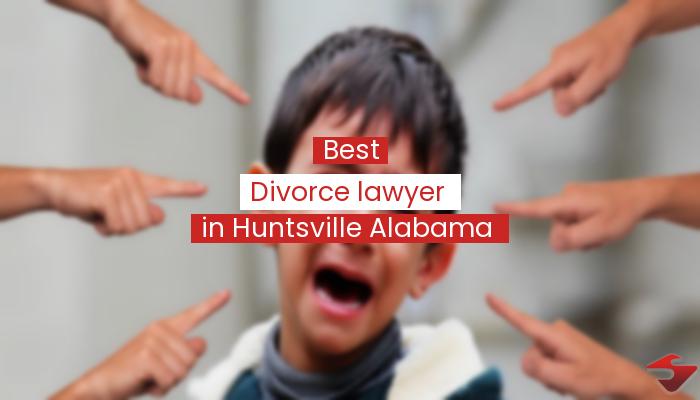 Best Divorce Lawyer In Huntsville Alabama  2023