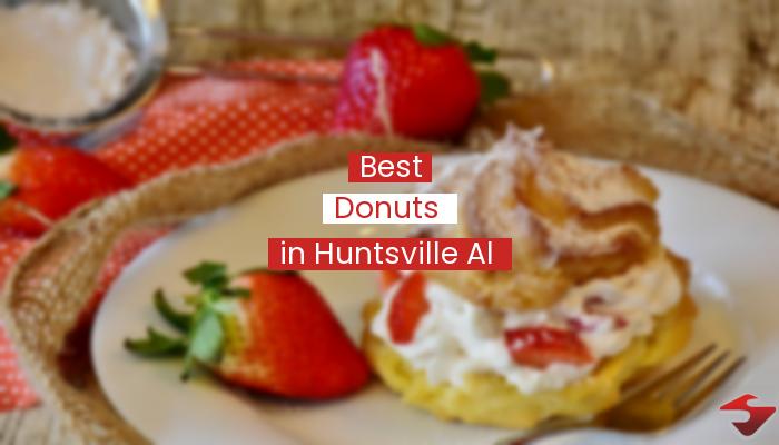 Best Donuts In Huntsville Al  2023
