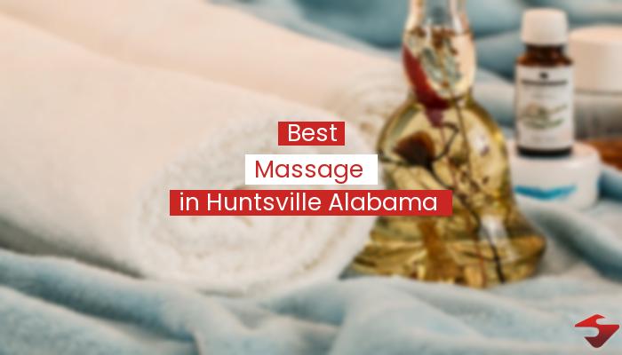 Best Massage In Huntsville Alabama  2023