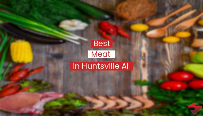 Best Meat In Huntsville Al  2023