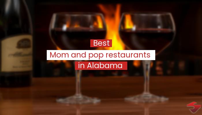 Best Mom And Pop Restaurants In Alabama  2023