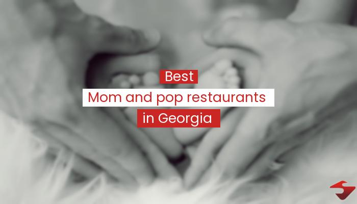 Best Mom And Pop Restaurants In Georgia  2023