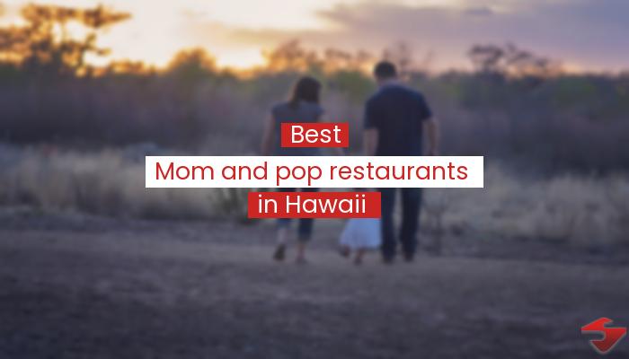Best Mom And Pop Restaurants In Hawaii  2023