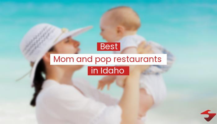 Best Mom And Pop Restaurants In Idaho  2023