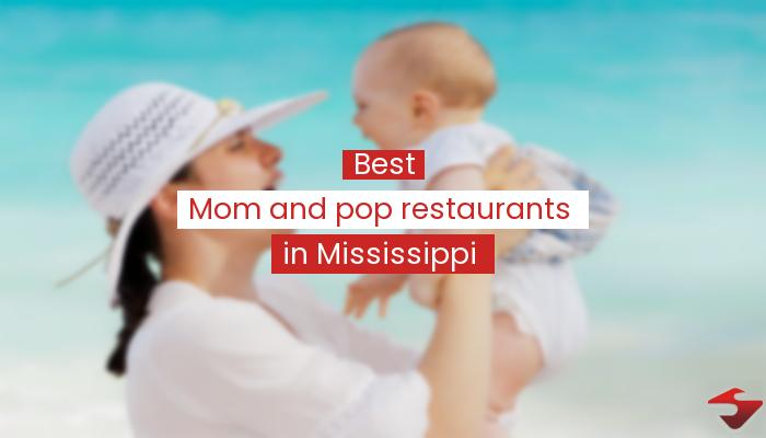 Best Mom And Pop Restaurants In Mississippi  2023