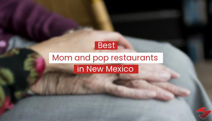 Best Mom And Pop Restaurants In New Mexico  2023