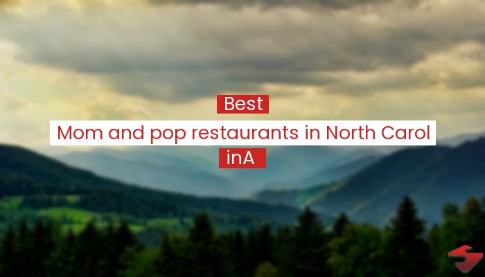 Best Mom And Pop Restaurants In North Carolina  2023