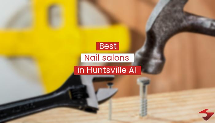 Best Nail Salons In Huntsville Al  2023