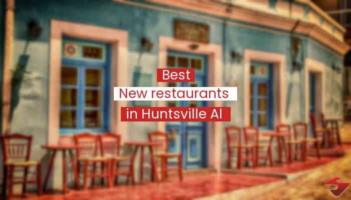 Best New Restaurants In Huntsville Al  2023