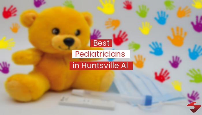 Best Pediatricians In Huntsville Al  2023