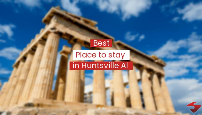 Best Place To Stay In Huntsville Al  2023