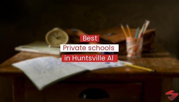 Best Private Schools In Huntsville Al  2023