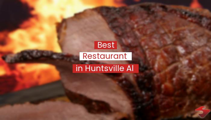 Best Restaurant In Huntsville Al  2023