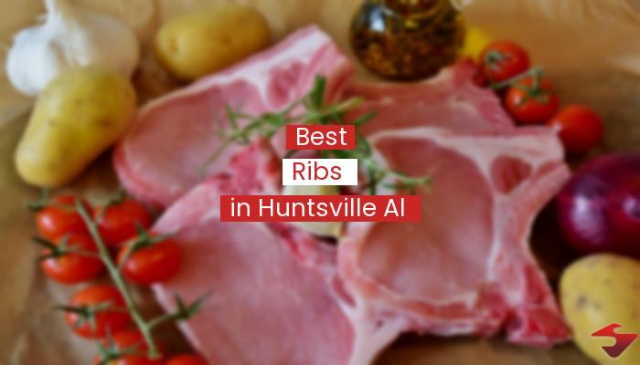 Best Ribs In Huntsville Al  2023