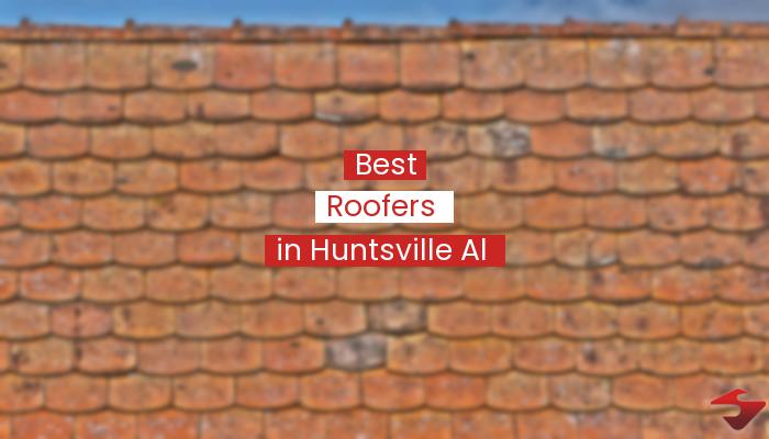 Best Roofers In Huntsville Al  2023