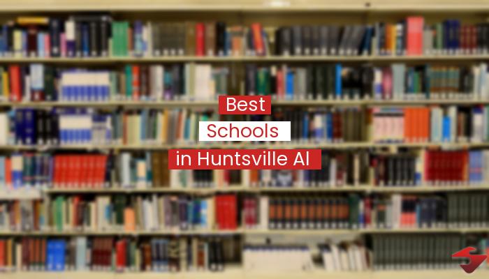 Best Schools In Huntsville Al  2023